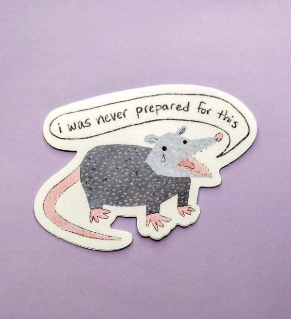 Opossum - I was never prepared sticker